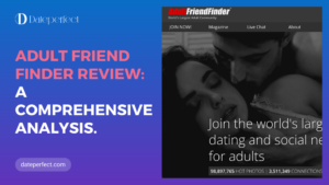 Adult Friend Finder Review: A Comprehensive Analysis.