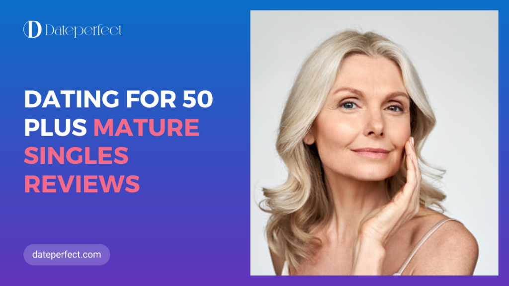 Top Dating Sites For Over 50s: Find Your Senior Date In 2026