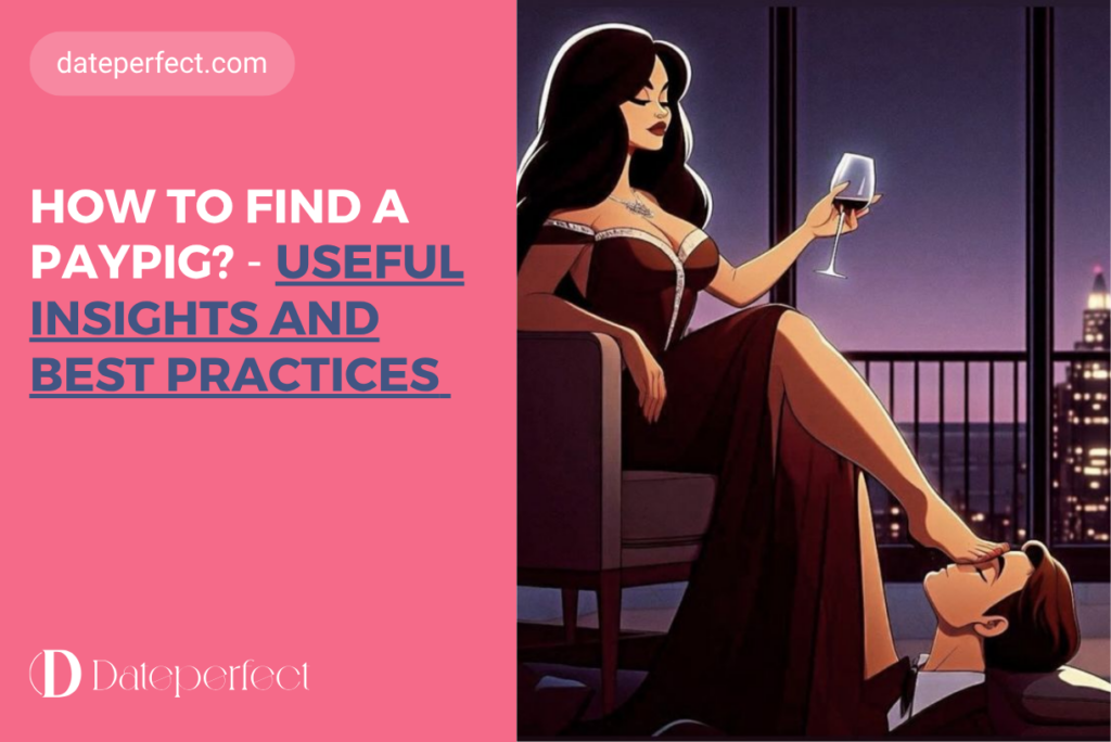 How to Find a Paypig? — Useful Insights and Best Practices 