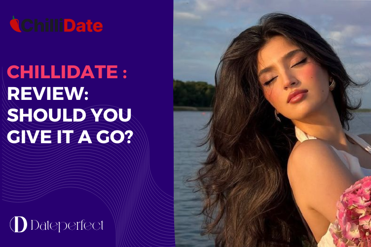 ChilliDate Review: Should You Give It a Go?